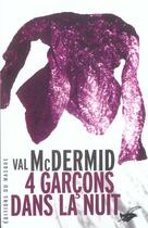 Couverture du livre « Quatre garcons dans la nuit » de Val McDermid aux éditions Editions Du Masque