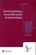 Couverture du livre « Droit et pratique du comité social et économique » de Bernard Teyssie aux éditions Lexisnexis