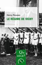 Couverture du livre « Le régime de Vichy » de Henry Rousso aux éditions Que Sais-je ?