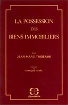 Couverture du livre « POSSESSION DES BIENS IMMOBILIERS (LA) » de Trigeaud/Jean-Marc aux éditions Economica