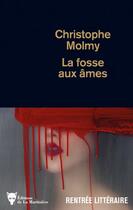 Couverture du livre « La fosse aux âmes » de Christophe Molmy aux éditions La Martiniere