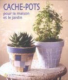 Couverture du livre « Cache-Pots Pour La Maison Et Le Jardin » de  aux éditions Saep