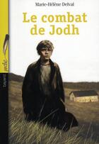 Couverture du livre « Le combat de Jodh » de Marie-Helene Delval aux éditions Bayard Jeunesse