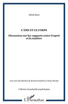 Couverture du livre « L'ame et le corps - discussion sur les rapports entre l'esprit et la matiere » de Alfred Binet aux éditions L'harmattan