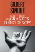 Couverture du livre « Le petit livre des grandes coïncidences » de Gilbert Sinoue aux éditions Telemaque