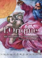 Couverture du livre « L'origine ; XIXes entretiens de La Garenne Lemot » de Jackie Pigeaud aux éditions Pu De Rennes