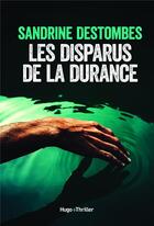 Couverture du livre « Les disparus de la Durance » de Sandrine Destombes aux éditions Hugo Roman