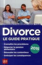 Couverture du livre « Divorce 2015 ; le guide pratique » de Emmanuele Vallas-Lenerz aux éditions Prat