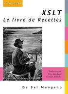 Couverture du livre « XSLT ; le livre de recettes » de Sal Mangano aux éditions Digit Books