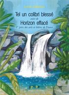 Couverture du livre « Tel un colibri blessé ; horizon efface » de Lyne Labeau aux éditions Persee