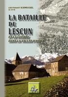 Couverture du livre « La bataille de Lescun et la guerre dans la vallée d'Aspe » de Lieutenant Schmuckel aux éditions Editions Des Regionalismes