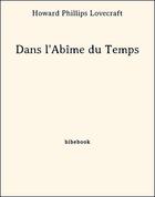 Couverture du livre « Dans l'Abîme du Temps » de Howard Phillips Lovecraft aux éditions Bibebook