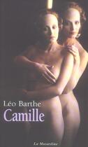 Couverture du livre « Camille » de Leo Barthe aux éditions La Musardine