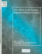 Couverture du livre « Des milieux et des hommes - fragments d'histoires croisees » de Muxart Tatiana aux éditions Elsevier