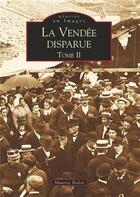 Couverture du livre « La Vendée disparue t.2 » de Maurice Bedon aux éditions Editions Sutton