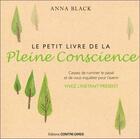 Couverture du livre « Le petit livre de la pleine conscience » de Anna Black aux éditions Contre-dires