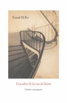 Couverture du livre « L'escalier de la rue de Seine » de Fouad El-Etr aux éditions Atelier Contemporain