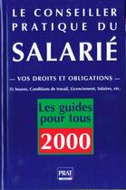 Couverture du livre « Le conseiller pratique du salarie 2000 » de Vert et I Sabelle Resmond aux éditions Prat