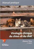 Couverture du livre « Virologie clinique du chien et du chat 2e ed » de Etienne Thiry aux éditions Le Point Veterinaire