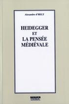 Couverture du livre « Heidegger et la pensee médiévale » de Alexandre D' Helt aux éditions Ousia