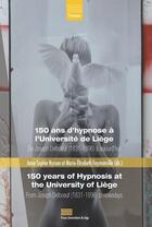 Couverture du livre « 150 ans d'hypnose à l'université de Liège : de Joseph Delboeuf (1831-1896) à aujourd'hui » de Anne-Sophie Nyssen aux éditions Pulg