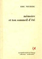 Couverture du livre « Mémoire et ton sommeil d'été » de Eric Neuberg aux éditions La Bartavelle