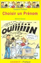 Couverture du livre « Choisir un prenom - france et dom-tom » de Michel Gasse aux éditions Gisserot