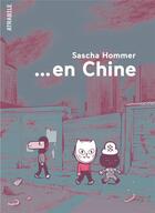 Couverture du livre « ... en Chine » de Sascha Hommer aux éditions Atrabile