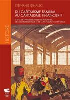 Couverture du livre « Du capitalisme familial au capitalisme financier ?. le cas de l'indus trie suisse des machines, de l » de Ginalski Stephanie aux éditions Alphil-presses Universitaires Suisses