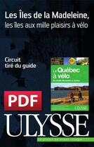 Couverture du livre « Les Îles de la Madeleine, les îles aux mille plaisirs à vélo » de  aux éditions Ulysse