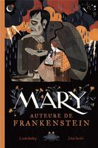 Couverture du livre « Mary, auteure de Frankenstein » de Linda Bailey et Julia Sarda aux éditions La Pasteque
