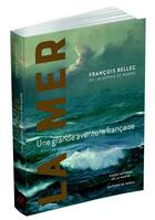 Couverture du livre « La mer, une grande aventure française » de Francois Bellec aux éditions Editions De Monza