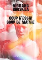 Couverture du livre « Coup d'essai, coup de maître » de Richard Bouskila aux éditions Au Pays Reve
