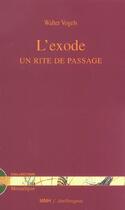 Couverture du livre « L'Exode ; Un Rite De Passage » de Walter Vogels aux éditions Mnh