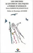 Couverture du livre « Les druides et les dieux celtiques à forme d'animaux » de Henri D' Arbois De Jubainville aux éditions Le Verger Des Hesperides