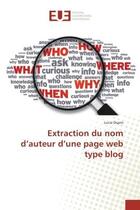 Couverture du livre « Extraction du nom d'auteur d'une page web type blog » de Lucie Dupin aux éditions Editions Universitaires Europeennes