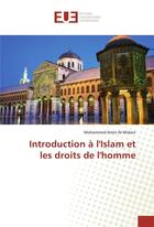 Couverture du livre « Introduction à l'Islam et les droits de l'homme » de Mohammed Amin Al-Midani aux éditions Editions Universitaires Europeennes