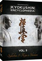 Couverture du livre « Kyokushin encyclopaedia t.5 ; syllabus 3e Kyu à Shodan » de Bertrand Kron aux éditions Em