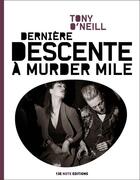 Couverture du livre « Dernière descente à Murder Mile » de Tony O'Neill aux éditions 13e Note