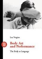 Couverture du livre « Body art and performance » de Lea Vergine aux éditions Skira