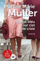 Couverture du livre « Nuage bleu sur ciel de craie » de Martine Marie Mullle aux éditions A Vue D'oeil