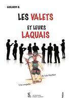 Couverture du livre « Les valets et leurs laquais - une enquete de leo herbier » de Guilhem B aux éditions Sydney Laurent