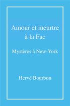 Couverture du livre « Amour et meurtre à la fac : mystères à New York » de Herve Bourbon aux éditions Librinova
