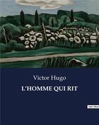 Couverture du livre « L'HOMME QUI RIT » de Victor Hugo aux éditions Culturea