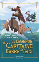 Couverture du livre « La légende du Capitaine Barbe-Yeux » de Adrien Chabrier et Marian Mangin aux éditions Editions Maia