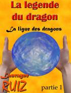 Couverture du livre « La ligue des dragons t.1 » de Laurayne Ruiz aux éditions Agnes Ruiz