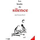 Couverture du livre « Les bruits du silence » de Bruch Jean-Francois aux éditions Prem Edit 77
