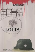 Couverture du livre « LOUIS » de Gerard Dif aux éditions Eivlys
