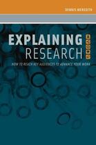 Couverture du livre « Explaining Research: How to Reach Key Audiences to Advance Your Work » de Meredith Dennis aux éditions Oxford University Press Usa