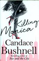 Couverture du livre « KILLING MONICA » de Candace Bushnell aux éditions Abacus